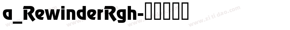 a_RewinderRgh字体转换