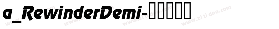 a_RewinderDemi字体转换