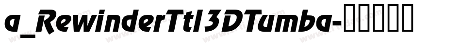 a_RewinderTtl3DTumba字体转换