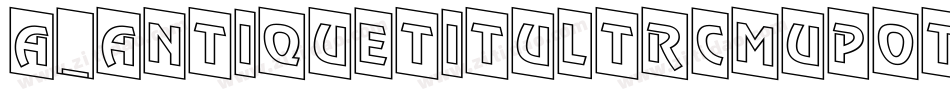 a_AntiqueTitulTrCmUpOtl字体转换