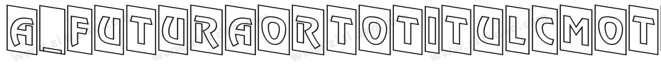 a_FuturaOrtoTitulCmOtl字体转换