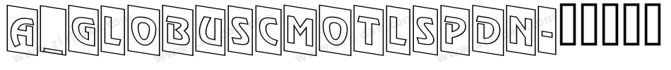 a_GlobusCmOtlSpDn字体转换