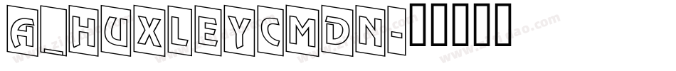 a_HuxleyCmDn字体转换