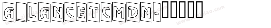 a_LancetCmDn字体转换