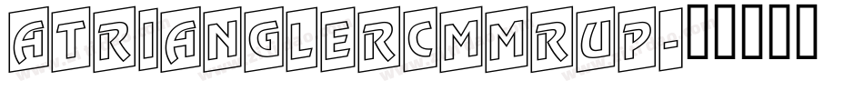 aTrianglerCmMrUp字体转换