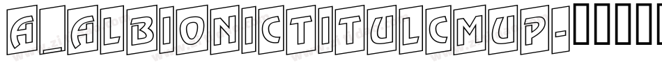 a_AlbionicTitulCmUp字体转换
