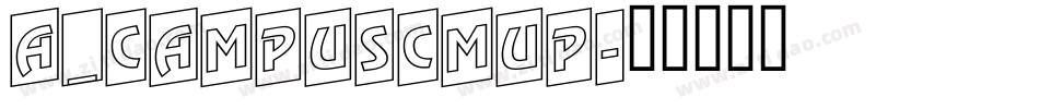 a_CampusCmUp字体转换