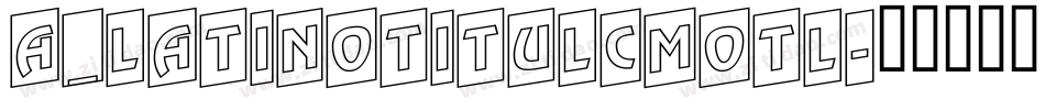 a_LatinoTitulCmOtl字体转换