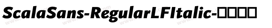 ScalaSans-RegularLFItalic字体转换