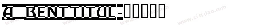 a_BentTitul字体转换