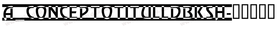 a_ConceptoTitulLdBkSh字体转换