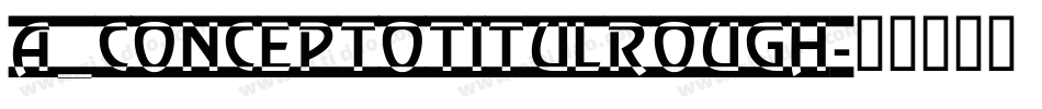 a_ConceptoTitulRough字体转换