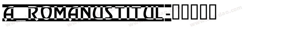 a_RomanusTitul字体转换
