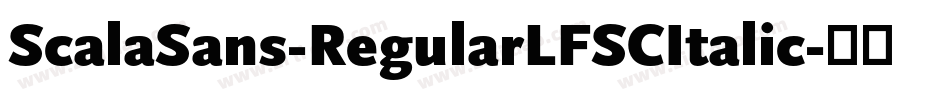 ScalaSans-RegularLFSCItalic字体转换
