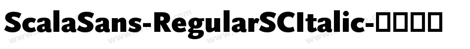 ScalaSans-RegularSCItalic字体转换