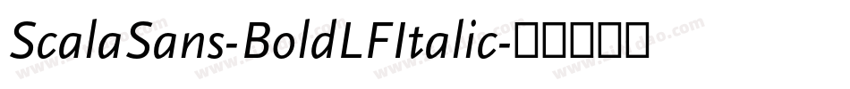 ScalaSans-BoldLFItalic字体转换