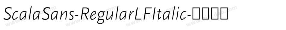 ScalaSans-RegularLFItalic字体转换