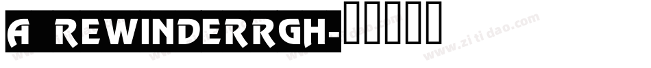 a_RewinderRgh字体转换