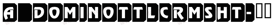 a_DomInoTtlCrmSht字体转换