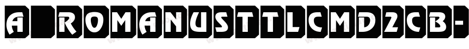 a_RomanusTtlCmD2Cb字体转换