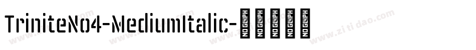 TriniteNo4-MediumItalic字体转换