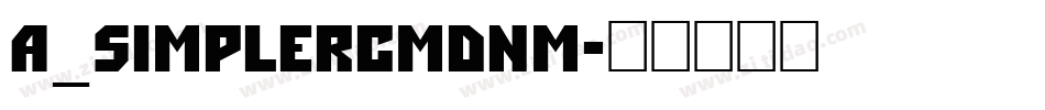a_SimplerCmDnm字体转换