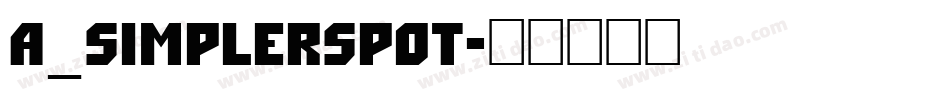 a_SimplerSpot字体转换