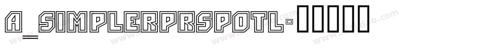 a_SimplerPrspOtl字体转换