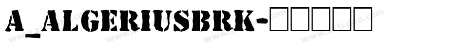 a_AlgeriusBrk字体转换
