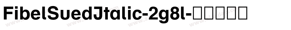 FibelSuedItalic-2g8l字体转换