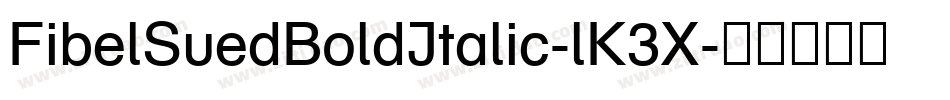 FibelSuedBoldItalic-lK3X字体转换