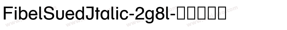 FibelSuedItalic-2g8l字体转换