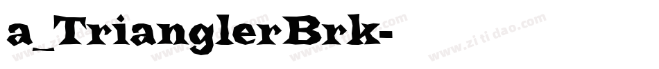 a_TrianglerBrk字体转换