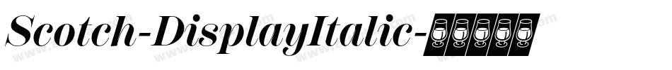Scotch-DisplayItalic字体转换