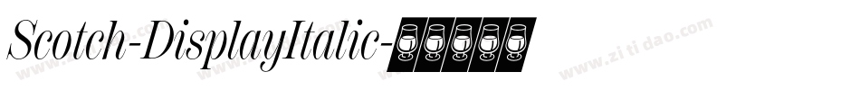 Scotch-DisplayItalic字体转换