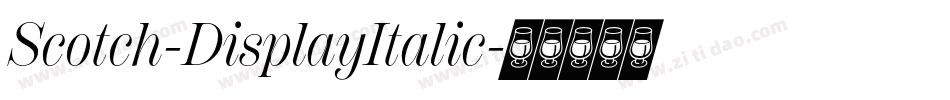 Scotch-DisplayItalic字体转换