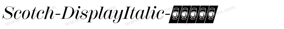 Scotch-DisplayItalic字体转换
