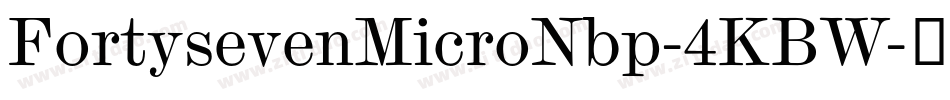FortysevenMicroNbp-4KBW字体转换