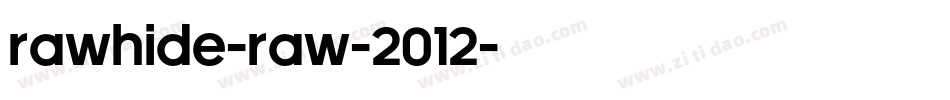 RAWHIDE-RAW-2012字体转换