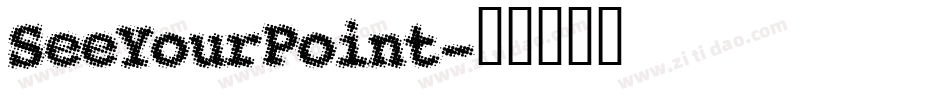 SeeYourPoint字体转换