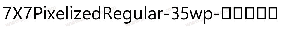 7X7PixelizedRegular-35wp字体转换