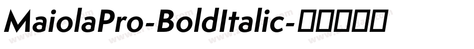 MaiolaPro-BoldItalic字体转换