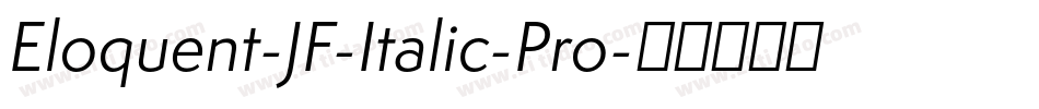 Eloquent-JF-Italic-Pro字体转换