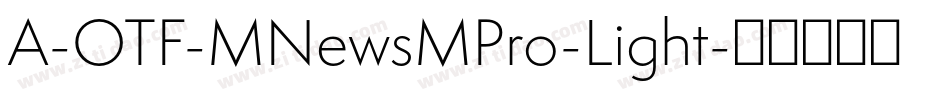 A-OTF-MNewsMPro-Light字体转换