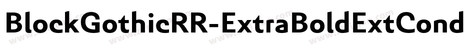 BlockGothicRR-ExtraBoldExtCond字体转换