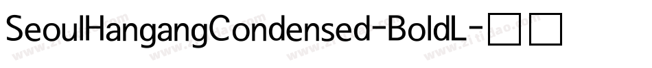 SeoulHangangCondensed-BoldL字体转换