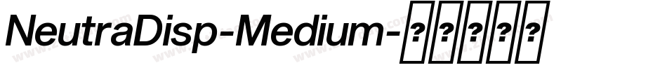 NeutraDisp-Medium字体转换