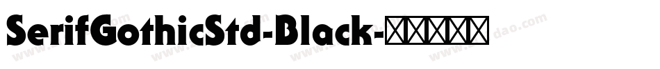 SerifGothicStd-Black字体转换