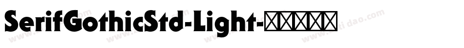 SerifGothicStd-Light字体转换