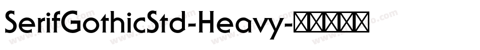 SerifGothicStd-Heavy字体转换